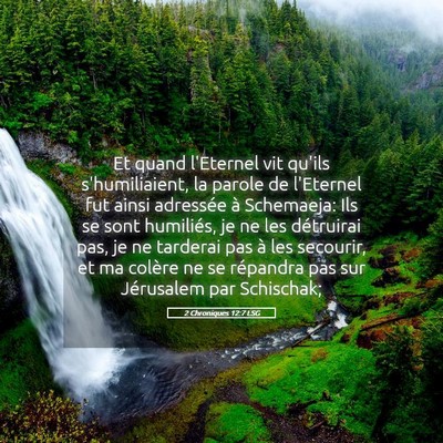 Picture 05 - 2 Chroniques 12:7 LSG - Et quand l'Eternel vit qu'ils s'humiliaient, la - Bible Verse Picture