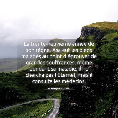 Picture 05 - 2 Chroniques 16:12 LSG - La trente-neuvième année de son règne, Asa eut - Bible Verse Picture