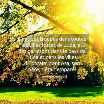 Picture 05 - 2 Chroniques 17:2 LSG - il mit des troupes dans toutes les villes fortes - Bible Verse Picture
