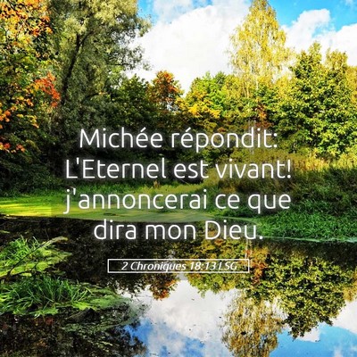 Picture 05 - 2 Chroniques 18:13 LSG - Michée répondit: L'Eternel est vivant! - Bible Verse Picture