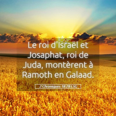 Picture 05 - 2 Chroniques 18:28 LSG - Le roi d'Israël et Josaphat, roi de Juda, - Bible Verse Picture