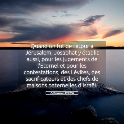 Picture 05 - 2 Chroniques 19:8 LSG - Quand on fut de retour à Jérusalem, Josaphat y - Bible Verse Picture