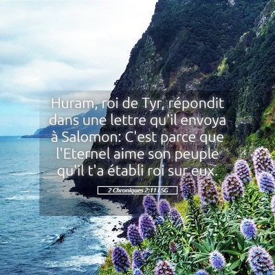 Picture 05 - 2 Chroniques 2:11 LSG - Huram, roi de Tyr, répondit dans une lettre - Bible Verse Picture