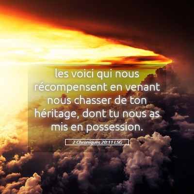 Picture 05 - 2 Chroniques 20:11 LSG - les voici qui nous récompensent en venant nous - Bible Verse Picture