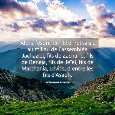 Picture 05 - 2 Chroniques 20:14 LSG - Alors l'esprit de l'Eternel saisit au milieu de - Bible Verse Picture