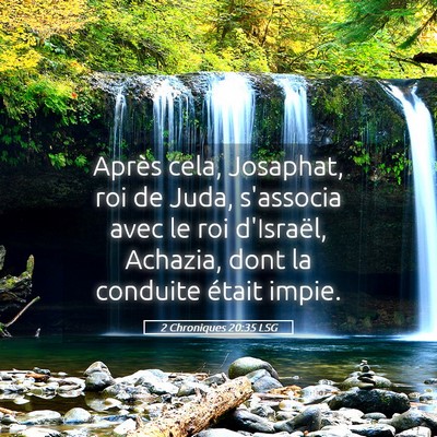 Picture 05 - 2 Chroniques 20:35 LSG - Après cela, Josaphat, roi de Juda, s'associa - Bible Verse Picture
