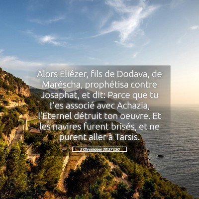 Picture 05 - 2 Chroniques 20:37 LSG - Alors Eliézer, fils de Dodava, de Maréscha, - Bible Verse Picture