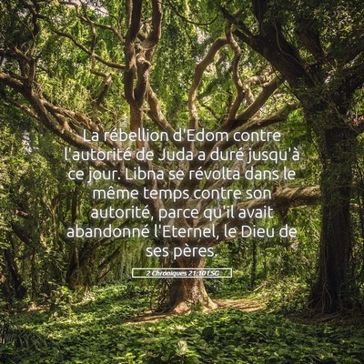 Picture 05 - 2 Chroniques 21:10 LSG - La rébellion d'Edom contre l'autorité de Juda a - Bible Verse Picture