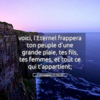 Picture 05 - 2 Chroniques 21:14 LSG - voici, l'Eternel frappera ton peuple d'une grande - Bible Verse Picture
