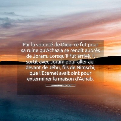 Picture 05 - 2 Chroniques 22:7 LSG - Par la volonté de Dieu, ce fut pour sa ruine - Bible Verse Picture