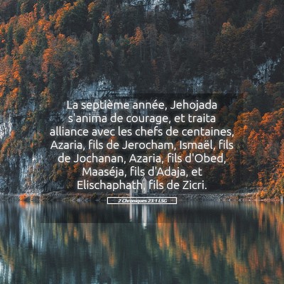 Picture 05 - 2 Chroniques 23:1 LSG - La septième année, Jehojada s'anima de courage, - Bible Verse Picture