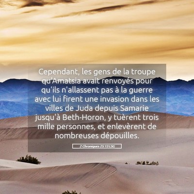 Picture 05 - 2 Chroniques 25:13 LSG - Cependant, les gens de la troupe qu'Amatsia avait - Bible Verse Picture