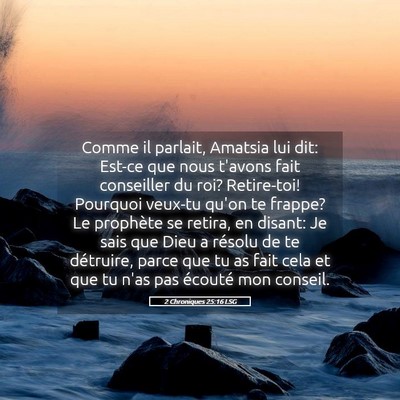 Picture 05 - 2 Chroniques 25:16 LSG - Comme il parlait, Amatsia lui dit: Est-ce que - Bible Verse Picture