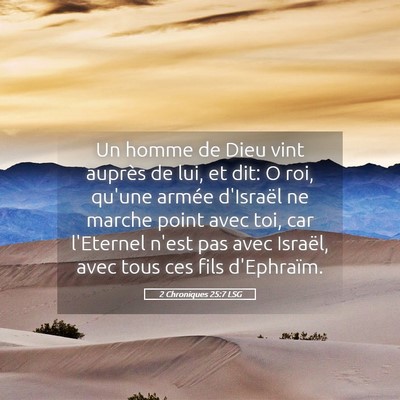 Picture 05 - 2 Chroniques 25:7 LSG - Un homme de Dieu vint auprès de lui, et dit: O - Bible Verse Picture