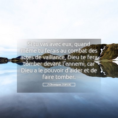 Picture 05 - 2 Chroniques 25:8 LSG - Si tu vas avec eux, quand même tu ferais au - Bible Verse Picture
