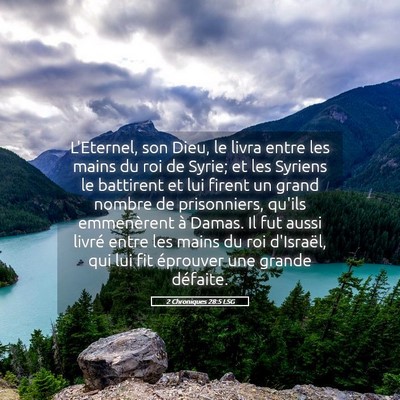 Picture 05 - 2 Chroniques 28:5 LSG - L'Eternel, son Dieu, le livra entre les mains du - Bible Verse Picture