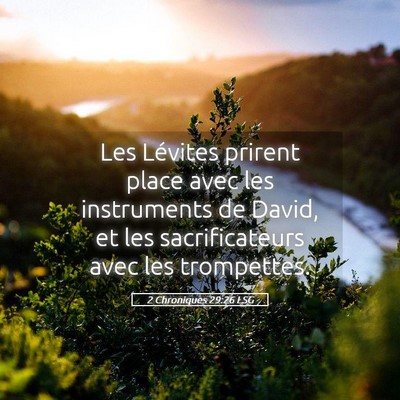 Picture 05 - 2 Chroniques 29:26 LSG - Les Lévites prirent place avec les instruments - Bible Verse Picture
