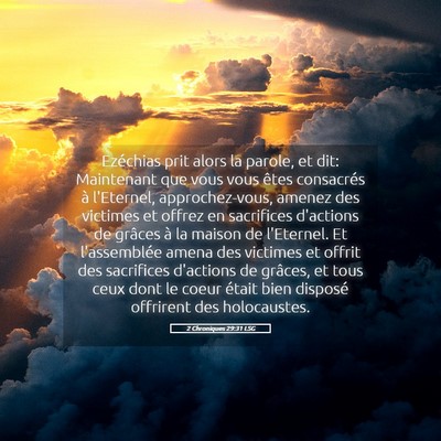 Picture 05 - 2 Chroniques 29:31 LSG - Ezéchias prit alors la parole, et dit: - Bible Verse Picture
