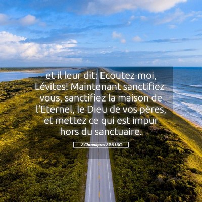 Picture 05 - 2 Chroniques 29:5 LSG - et il leur dit: Ecoutez-moi, Lévites! Maintenant - Bible Verse Picture
