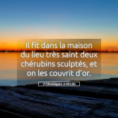 Picture 05 - 2 Chroniques 3:10 LSG - Il fit dans la maison du lieu très saint deux - Bible Verse Picture