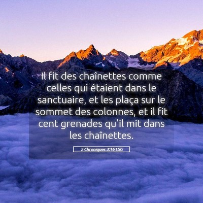 Picture 05 - 2 Chroniques 3:16 LSG - Il fit des chaînettes comme celles qui étaient - Bible Verse Picture