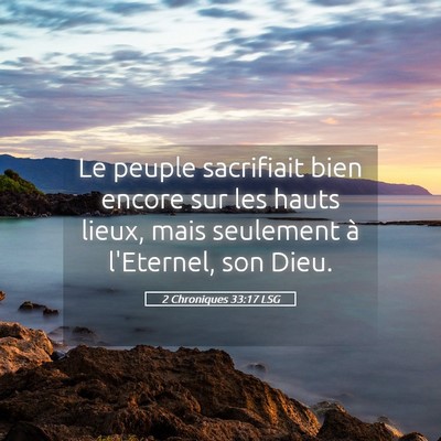 Picture 05 - 2 Chroniques 33:17 LSG - Le peuple sacrifiait bien encore sur les hauts - Bible Verse Picture