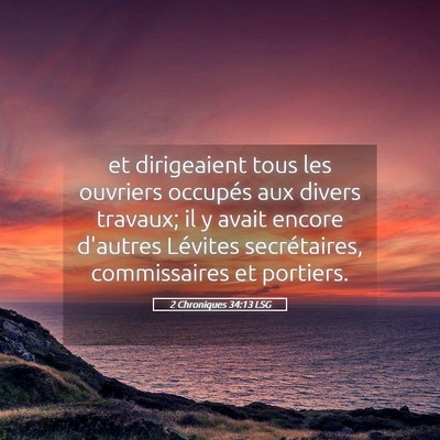 Picture 05 - 2 Chroniques 34:13 LSG - et dirigeaient tous les ouvriers occupés aux - Bible Verse Picture