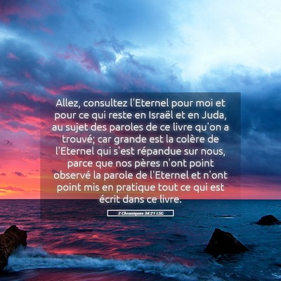 Picture 05 - 2 Chroniques 34:21 LSG - Allez, consultez l'Eternel pour moi et pour ce - Bible Verse Picture