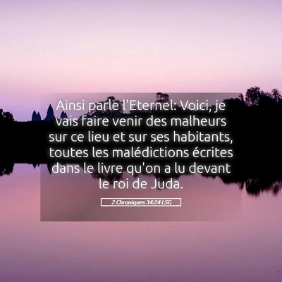 Picture 05 - 2 Chroniques 34:24 LSG - Ainsi parle l'Eternel: Voici, je vais faire venir - Bible Verse Picture