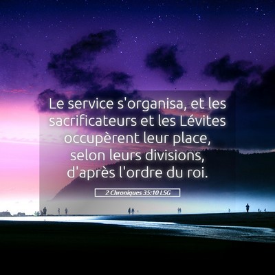 Picture 05 - 2 Chroniques 35:10 LSG - Le service s'organisa, et les sacrificateurs et - Bible Verse Picture