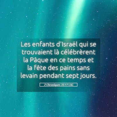 Picture 05 - 2 Chroniques 35:17 LSG - Les enfants d'Israël qui se trouvaient là - Bible Verse Picture