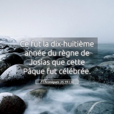 Picture 05 - 2 Chroniques 35:19 LSG - Ce fut la dix-huitième année du règne de - Bible Verse Picture
