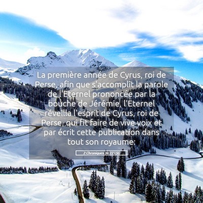 Picture 05 - 2 Chroniques 36:22 LSG - La première année de Cyrus, roi de Perse, afin - Bible Verse Picture