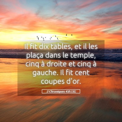 Picture 05 - 2 Chroniques 4:8 LSG - Il fit dix tables, et il les plaça dans le - Bible Verse Picture