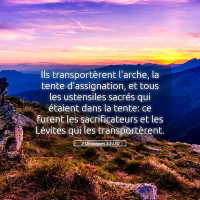 Picture 05 - 2 Chroniques 5:5 LSG - Ils transportèrent l'arche, la tente - Bible Verse Picture