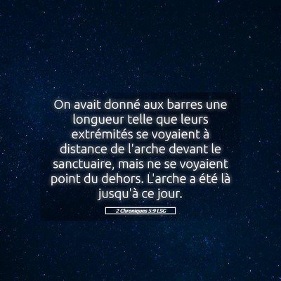 Picture 05 - 2 Chroniques 5:9 LSG - On avait donné aux barres une longueur telle que - Bible Verse Picture