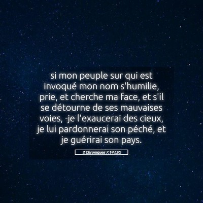 Picture 05 - 2 Chroniques 7:14 LSG - si mon peuple sur qui est invoqué mon nom - Bible Verse Picture