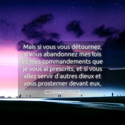 Picture 05 - 2 Chroniques 7:19 LSG - Mais si vous vous détournez, si vous abandonnez - Bible Verse Picture