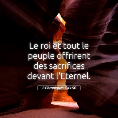 Picture 05 - 2 Chroniques 7:4 LSG - Le roi et tout le peuple offrirent des sacrifices - Bible Verse Picture
