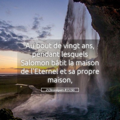 Picture 05 - 2 Chroniques 8:1 LSG - Au bout de vingt ans, pendant lesquels Salomon - Bible Verse Picture