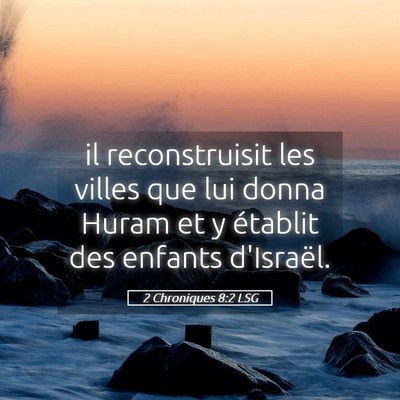 Picture 05 - 2 Chroniques 8:2 LSG - il reconstruisit les villes que lui donna Huram - Bible Verse Picture