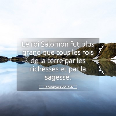 Picture 05 - 2 Chroniques 9:22 LSG - Le roi Salomon fut plus grand que tous les rois - Bible Verse Picture