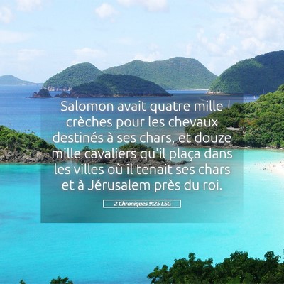 Picture 05 - 2 Chroniques 9:25 LSG - Salomon avait quatre mille crèches pour les - Bible Verse Picture