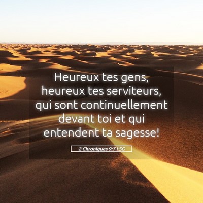 Picture 05 - 2 Chroniques 9:7 LSG - Heureux tes gens, heureux tes serviteurs, qui - Bible Verse Picture