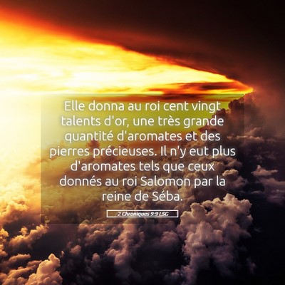 Picture 05 - 2 Chroniques 9:9 LSG - Elle donna au roi cent vingt talents d'or, une - Bible Verse Picture