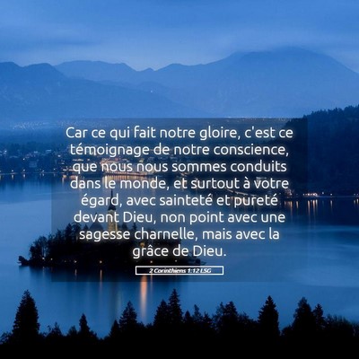 Picture 05 - 2 Corinthiens 1:12 LSG - Car ce qui fait notre gloire, c'est ce - Bible Verse Picture