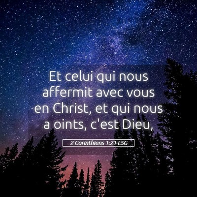 Picture 05 - 2 Corinthiens 1:21 LSG - Et celui qui nous affermit avec vous en Christ, - Bible Verse Picture