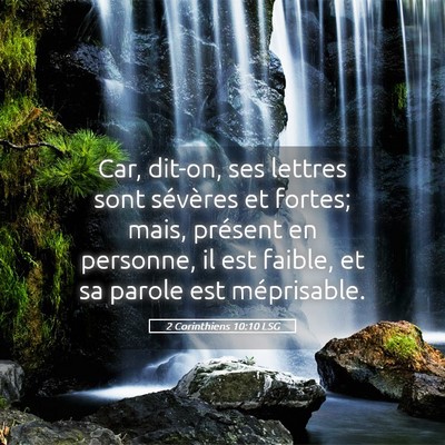 Picture 05 - 2 Corinthiens 10:10 LSG - Car, dit-on, ses lettres sont sévères et - Bible Verse Picture