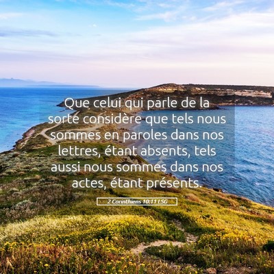 Picture 05 - 2 Corinthiens 10:11 LSG - Que celui qui parle de la sorte considère que - Bible Verse Picture