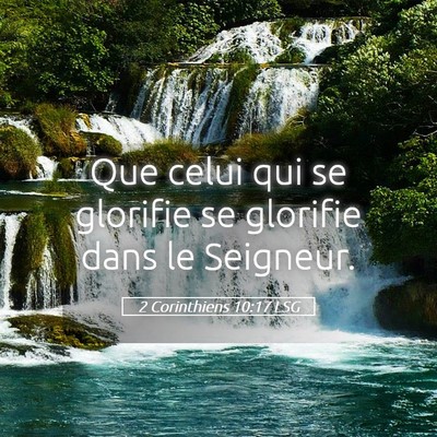 Picture 05 - 2 Corinthiens 10:17 LSG - Que celui qui se glorifie se glorifie dans le - Bible Verse Picture
